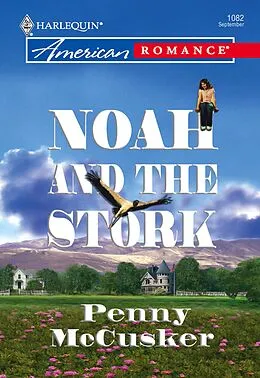 E-Book (epub) Noah and the Stork (Mills &amp; Boon American Romance) von Penny McCusker