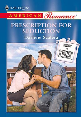 E-Book (epub) Prescription For Seduction (Mills &amp; Boon American Romance) von Darlene Scalera