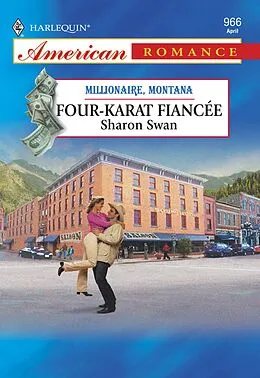 E-Book (epub) Four-karat Fiancee (Mills &amp; Boon American Romance) von Sharon Swan