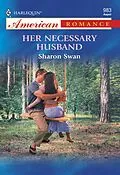 E-Book (epub) Her Necessary Husband (Mills &amp; Boon American Romance) von Sharon Swan