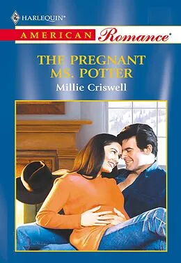 E-Book (epub) Pregnant Ms. Potter (Mills &amp; Boon American Romance) von Millie Criswell