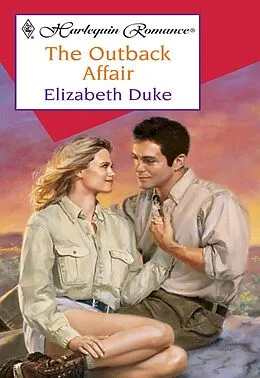 E-Book (epub) Outback Affair (Mills &amp; Boon Cherish) von Elizabeth Duke