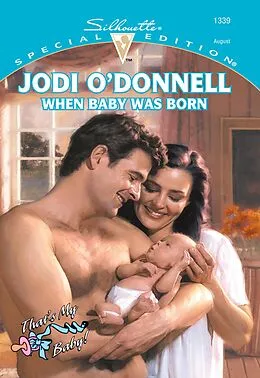 E-Book (epub) When Baby Was Born (Mills & Boon Cherish) von Jodi O'Donnell
