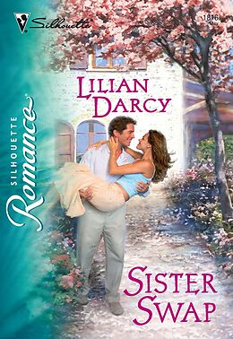 E-Book (epub) Sister Swap (Mills &amp; Boon Silhouette) von Lilian Darcy