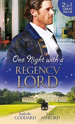 E-Book (epub) One Night with a Regency Lord (Mills & Boon M&B) von Isabelle Goddard, Lucy Ashford