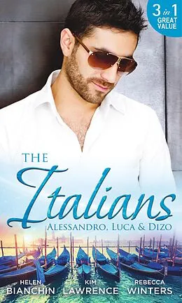 E-Book (epub) Italians: Alessandro, Luca &amp; Dizo von Helen Bianchin, Kim Lawrence, Rebecca Winters