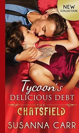E-Book (epub) Tycoon's Delicious Debt (Mills &amp; Boon M&amp;B) (The Chatsfield, Book 15) von Susanna Carr