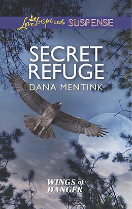 E-Book (epub) Secret Refuge von Dana Mentink