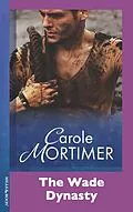 E-Book (epub) Wade Dynasty von Carole Mortimer