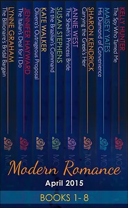 E-Book (epub) Modern Romance April 2015 Books 1-8 von Lynne Graham, Jennifer Hayward, Susan Stephens