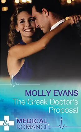 E-Book (epub) Greek Doctor's Proposal (Mills & Boon Medical) von Molly Evans