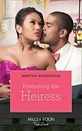 E-Book (epub) Protecting the Heiress von Martha Kennerson