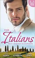 E-Book (epub) Italians: Rico, Antonio and Giovanni: The Hidden Heart of Rico Rossi / The Moretti Seduction / The Boselli Bride (Mills &amp; Boon M&amp;B) von Kate Hardy, Katherine Garbera, Susanne James