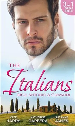 E-Book (epub) Italians: Rico, Antonio and Giovanni: The Hidden Heart of Rico Rossi / The Moretti Seduction / The Boselli Bride (Mills &amp; Boon M&amp;B) von Kate Hardy, Katherine Garbera, Susanne James