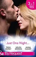 E-Book (epub) Just One Night... von Trish Morey, Helen Brooks, Anna Cleary