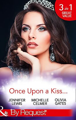 E-Book (epub) Once Upon A Kiss... von Jennifer Lewis, Michelle Celmer, Olivia Gates