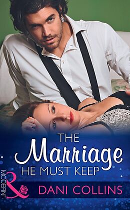E-Book (epub) Marriage He Must Keep von Dani Collins