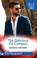 E-Book (epub) Delicious De Campos: The Divorce Party (The Delicious De Campos, Book 1) / An Exquisite Challenge / The Truth About De Campo (Mills &amp; Boon By Request) (The Delicious De Campos, Book 1) von Jennifer Hayward