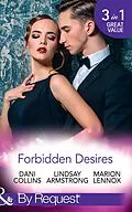 E-Book (epub) Forbidden Desires: A Debt Paid in Passion / An Exception to His Rule / Waves of Temptation (Mills &amp; Boon By Request) von Dani Collins, Lindsay Armstrong, Marion Lennox