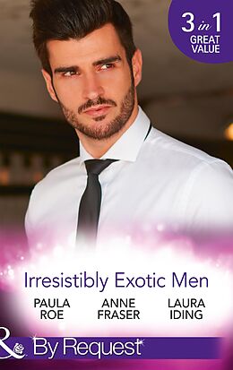eBook (epub) Irresistibly Exotic Men: Bed of Lies / Falling For Dr Dimitriou / Her Little Spanish Secret (Mills &amp; Boon By Request) de Paula Roe, Anne Fraser, Laura Iding