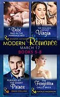 E-Book (epub) Modern Romance March 2017 Books 5 -8: A Debt Paid in the Marriage Bed / The Sicilian's Defiant Virgin / Pursued by the Desert Prince / The Forgotten Gallo Bride (Mills &amp; Boon e-Book Collections) von Jennifer Hayward, Susan Stephens, Dani Collins