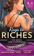 E-Book (epub) Rags To Riches: His Wish, Her Command: The Last Summer of Being Single / An Enticing Debt to Pay / A Navy SEAL's Surprise Baby (Mills &amp; Boon M&amp;B) von Nina Harrington, Annie West, Laura Marie Altom