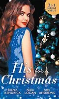 E-Book (epub) His For Christmas: Christmas in Da Conti's Bed / His Until Midnight / The Most Expensive Night of Her Life (Mills &amp; Boon M&amp;B) von Sharon Kendrick, Nikki Logan, Amy Andrews