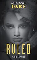 E-Book (epub) Ruled: New for 2018! A hot bad boy biker romance story that breaks all the rules. Perfect for fans of Darker! (Mills &amp; Boon Dare) (Hard Riders MC, Book 1) von Anne Marsh