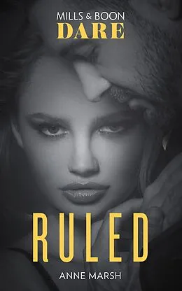 E-Book (epub) Ruled: New for 2018! A hot bad boy biker romance story that breaks all the rules. Perfect for fans of Darker! (Mills &amp; Boon Dare) (Hard Riders MC, Book 1) von Anne Marsh