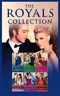 E-Book (epub) Royals Collection (Mills &amp; Boon e-Book Collections) von Kim Lawrence, Penny Jordan, Lucy Monroe