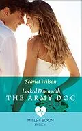 E-Book (epub) Locked Down With The Army Doc (Mills &amp; Boon Medical) von Scarlet Wilson