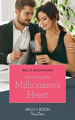 E-Book (epub) Unlocking The Millionaire's Heart (Mills &amp; Boon True Love) von Bella Bucannon
