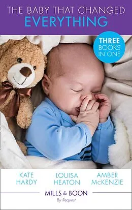 E-Book (epub) Baby That Changed Everything: A Baby to Heal Their Hearts / The Baby That Changed Her Life / The Surgeon's Baby Secret (Mills &amp; Boon By Request) von Kate Hardy, Louisa Heaton, Amber McKenzie