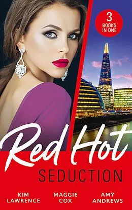 E-Book (epub) Red-Hot Seduction: The Sins of Sebastian Rey-Defoe / A Taste of Sin / Driving Her Crazy (Mills & Boon M&B) von Kim Lawrence, Maggie Cox, Amy Andrews