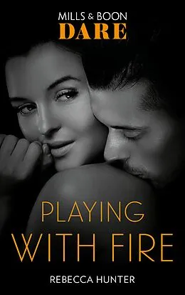 E-Book (epub) Playing With Fire (Mills &amp; Boon Dare) (Blackmore, Inc., Book 2) von Rebecca Hunter