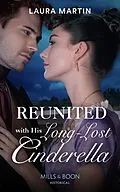 E-Book (epub) Reunited With His Long-Lost Cinderella (Mills &amp; Boon Historical) (Scandalous Australian Bachelors, Book 2) von Laura Martin