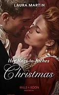 E-Book (epub) Her Rags-To-Riches Christmas (Mills &amp; Boon Historical) (Scandalous Australian Bachelors, Book 3) von Laura Martin
