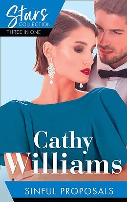 E-Book (epub) Mills & Boon Stars Collection: Sinful Proposals: Seduced into Her Boss's Service / Wearing the De Angelis Ring / The Surprise De Angelis Baby von Cathy Williams