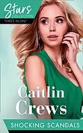 E-Book (epub) Mills &amp; Boon Stars Collection: Shocking Scandals: Castelli's Virgin Widow / Expecting a Royal Scandal / The Guardian's Virgin Ward von Caitlin Crews