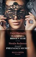 E-Book (epub) Claiming His Hidden Heir: Claiming His Hidden Heir (Secret Heirs of Billionaires) / Princess's Pregnancy Secret (The Notorious Nicolaides Royals) (Mills &amp; Boon Modern) von Carol Marinelli, Natalie Anderson