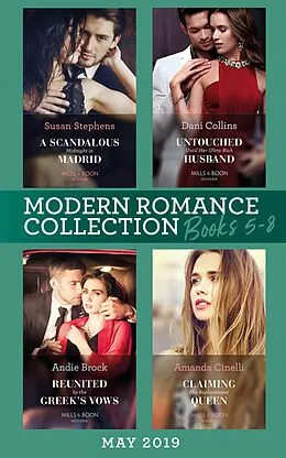 E-Book (epub) Modern Romance June 2019 Books 5-8: Untouched Until Her Ultra-Rich Husband / A Scandalous Midnight in Madrid / Reunited by the Greek's Vows / Claiming His Replacement Queen von Dani Collins, Susan Stephens, Andie Brock
