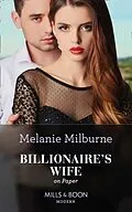 E-Book (epub) Billionaire's Wife On Paper (Mills &amp; Boon Modern) (Conveniently Wed!, Book 25) von Melanie Milburne