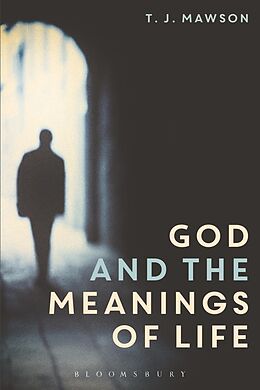 E-Book (epub) God and the Meanings of Life von T. J. Mawson