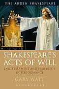 E-Book (epub) Shakespeare's Acts of Will von Gary Watt