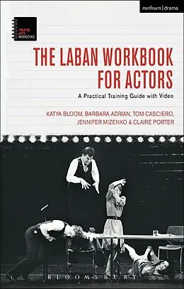 E-Book (epub) The Laban Workbook for Actors von Katya Bloom, Barbara Adrian, Tom Casciero