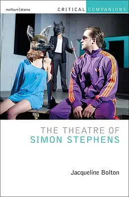 E-Book (epub) The Theatre of Simon Stephens von Jacqueline Bolton