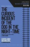 E-Book (pdf) The Curious Incident of the Dog in the Night-Time GCSE Student Guide von Jacqueline Bolton