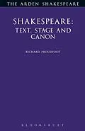 E-Book (epub) Shakespeare: Text, Stage & Canon von Richard Proudfoot