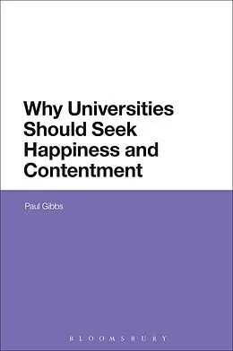 E-Book (pdf) Why Universities Should Seek Happiness and Contentment von Paul Gibbs