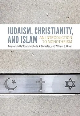 E-Book (pdf) Judaism, Christianity, and Islam von Amanullah De Sondy, Michelle A. Gonzalez, William S. Green